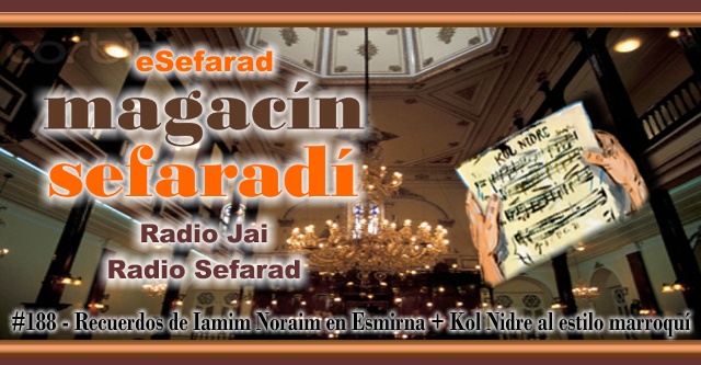 Recuerdos de Yamím Noraím en Esmirna + Kol Nidré al estilo marroquí