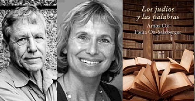 “Los judíos y las palabras”, de Amos Oz (que cumple 79) y Fania Oz-Salzberger con sus traductores Rhoda Henelde Abecasis y Jacob Abecasis