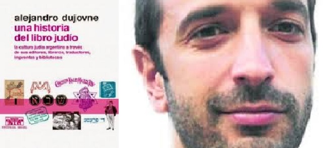 Alejandro Dujovne y su “Historia del libro judío”