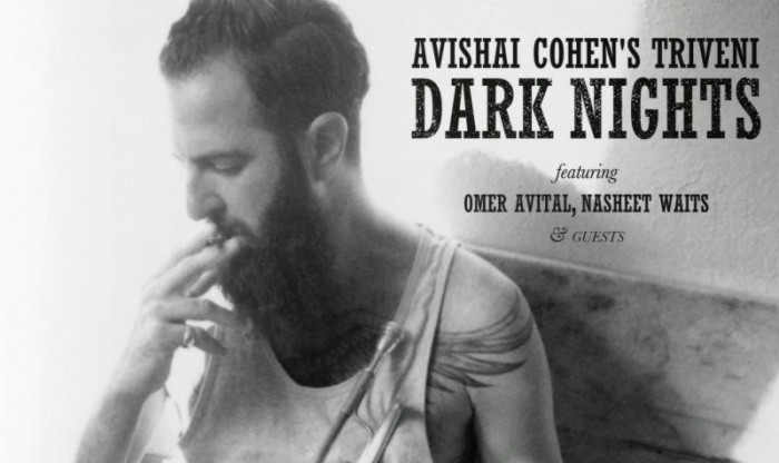 De noche y a oscuras con Avishai Cohen