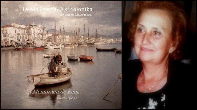 In Memoriam de Rena Katsouli (q.e.p.d), hija de Angelos y Vassiliki. Recordar…