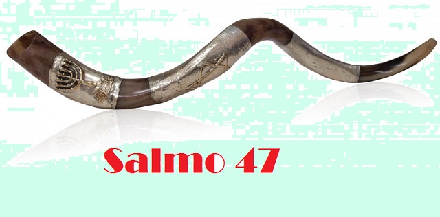 Salmo 47: Dios es el rey de toda la tierra