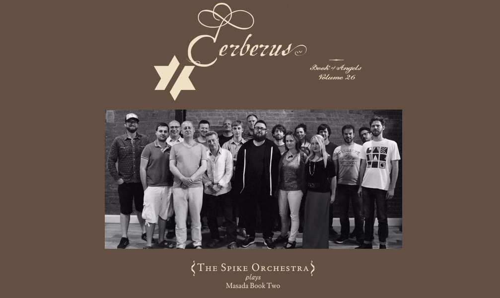 The Spike Orchestra, la Big Band de Masada en el Book of Angels vol. 26