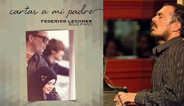 “Cartas a mi padre”: Federico Lechner solo frente al piano y los recuerdos