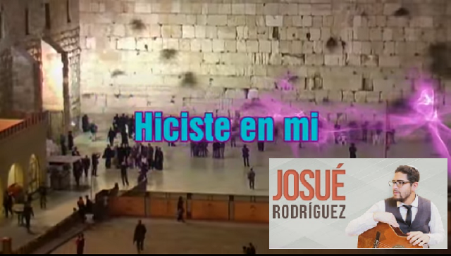 Una canción de amor a Israel… y más, con Josué Rodríguez del Hierro