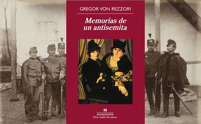 “Memorias de un antisemita” de Gregor von Rezzori