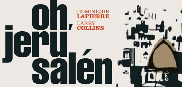 “Oh, Jerusalén”, de Dominique Lapierre y Larry Collins