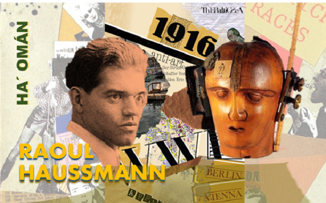 Raoul Haussmann, agitador de la vanguardia