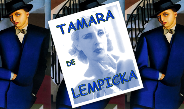 Tamara de Lempicka: la dama del Art Dèco