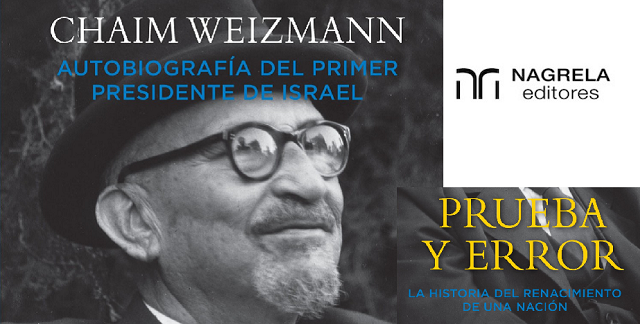 “Prueba y error”: la autobiografía de Chaim Weizmann, con Rubén Lerner