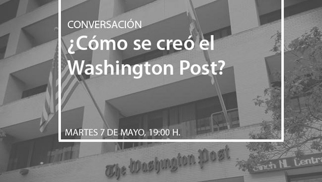 “¿Cómo se creó el Washington Post?”, con Ricardo Ruiz de la Serna
