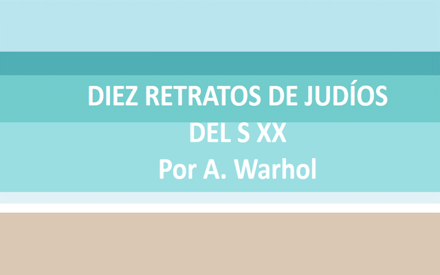 Diez retratos de judíos del siglo XX, por Andy Warhol