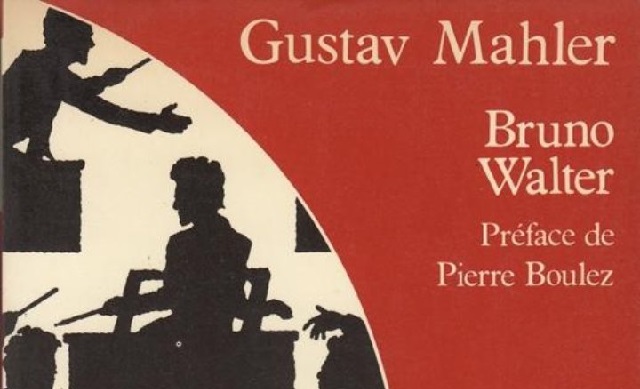 Prefacio de Pierre Boulez al libro “Gustav Mahler” de Bruno Walter