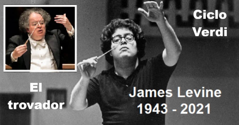 Verdi por James Levine en el Met (XII): “El trovador”