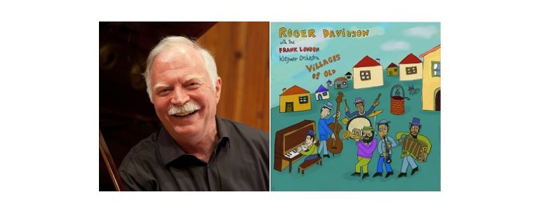 Villages of Old: New Klezmer Music with Roger Davidson