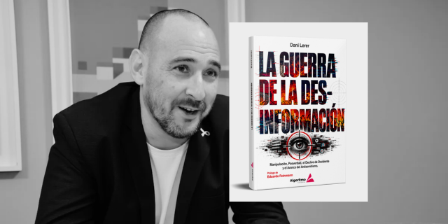 “La guerra de la Des-Información”, con su autor Dani Lerer